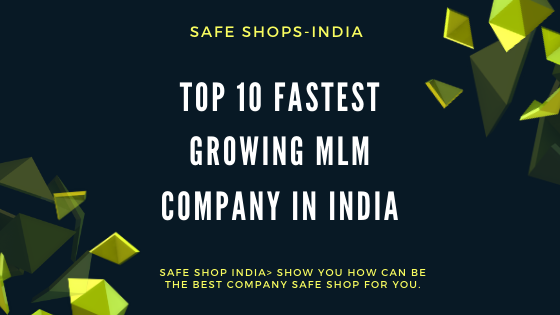 Top 10 Fastest Growing MLM Company In India