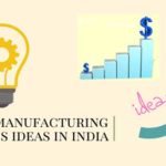 Small manufacturing business ideas in india-safeshopindia
