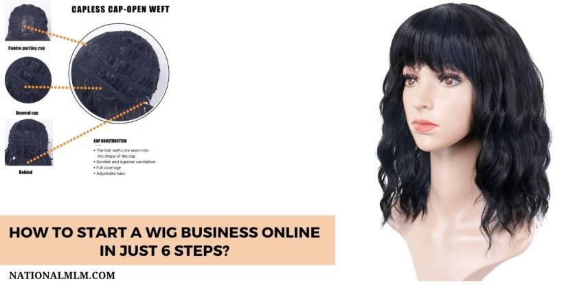 How To Start A Wig Business Online In Just 6 Steps- NationalMLM